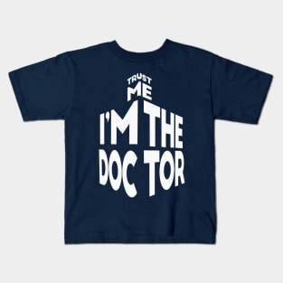 Trust Me I'm The Doctor Kids T-Shirt